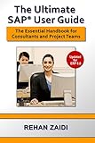 The Ultimate SAP User Guide: The Essential SAP Training Handbook for Consultants and Project Teams