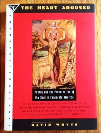 The Heart Aroused 1994 Poetry And The Preservation Of The Soul In Corporate America Amazon Com Books