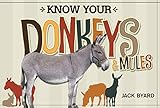 Know Your Donkeys & Mules by Jack Byard