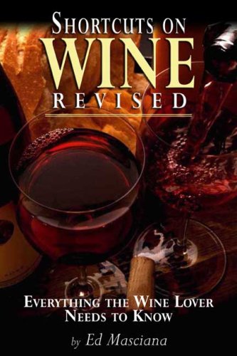 Shortcuts on Wine Revised: Everything the Wine Lover Needs to Know libro