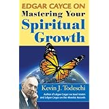 Edgar Cayce on Mastering Your Spiritual Growth