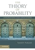 The Theory of Probability: Explorations and Applications