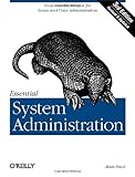 Essential System Administration: Tools and Techniques for Linux and Unix Administration, 3rd Edition