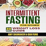 Intermittent Fasting for Women: 30 Day Weight Loss Guide: Included with the Ketogenic Diet for Keto by 