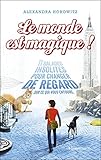 Le Monde est magique !: 11 balades insolites pour changer de regard sur ce qui vous entoure (French by