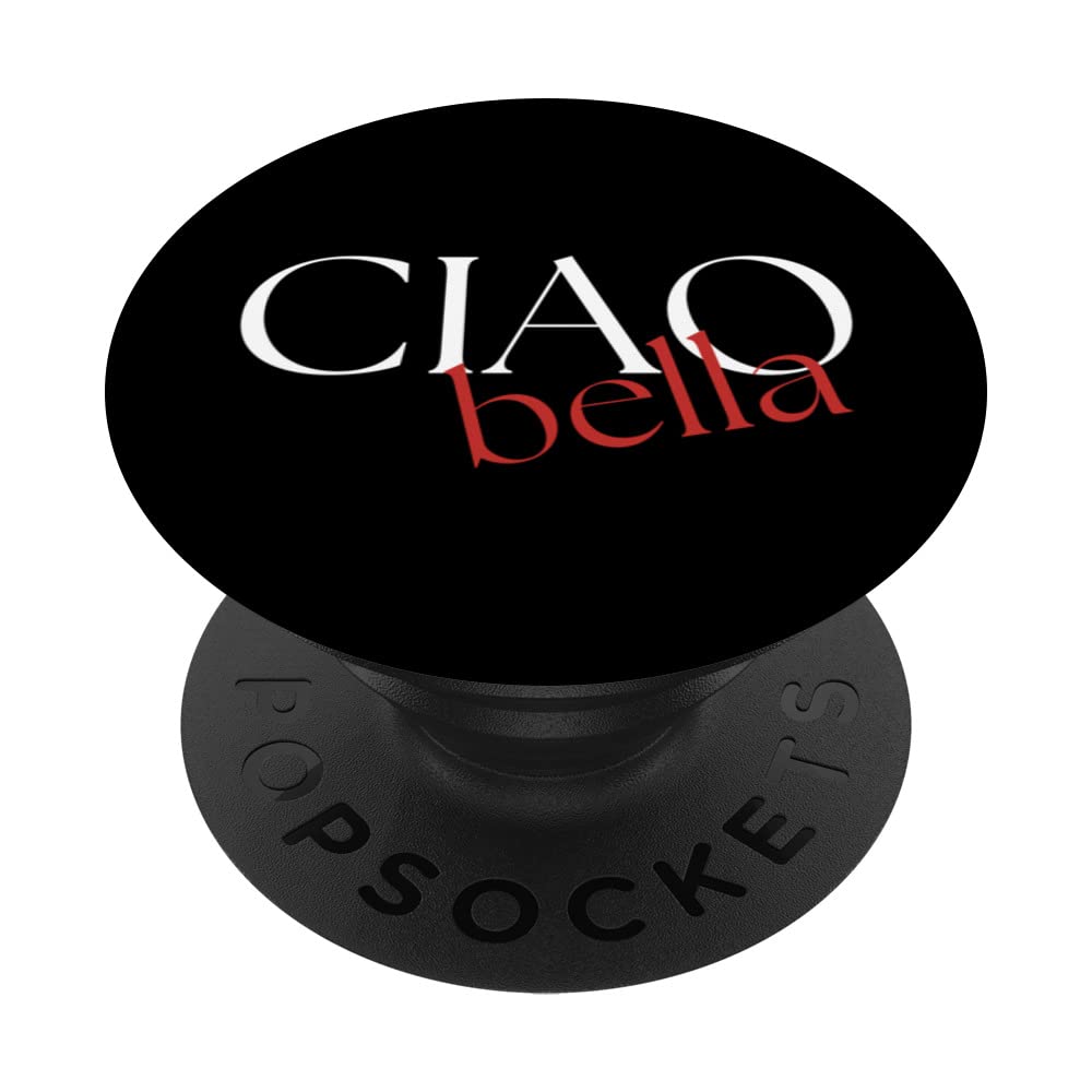 Ciao Bella Graphic Italian Quote for Italy Lovers PopSockets Swappable PopGrip