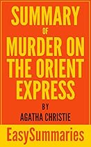 Summary of Murder on Orient Express - Concise and Succinct EasySummaries (EasySummaries Fiction Book 1) Summary of Murder on Orient Express - Concise and Succinct EasySummaries (EasySummaries Fiction Book 1)