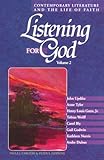 Listening for God: Contemporary Literature and the Life of Faith, Volume 2 by 