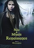 Nés à Minuit - Renaissance, Tome 1 : Métamorphose by