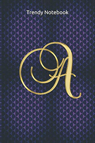 Trendy Letter Initial Notebook: A5 Ruled Notebook for Writing, Journaling or College Students, 200 Pages, 6x9 inches, Thick Paper 120 GSM, Customized ... Cover Design.: Letter "A" (Trendy Notebook)