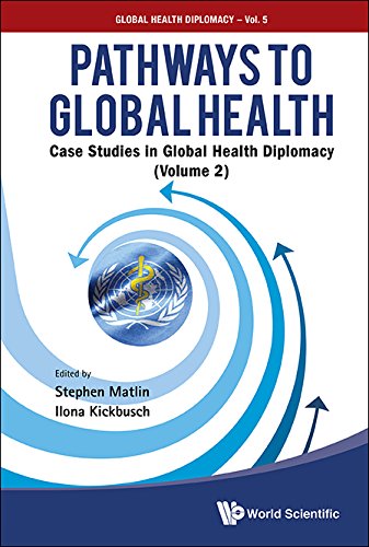Download Pathways to Global Health: Case Studies in Global Health Diplomacy (Global Health Diplomacy) Download Pathways to Global Health: Case Studies in Global Health Diplomacy (Global Health Diplomacy)