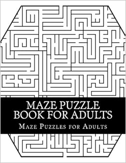maze puzzle book for adults large print book of mazes for adults teens and seniors adult maze puzzles for adults maze puzzles 9781979704700 amazon com books