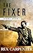 The Fixer, Season 1, Episode 3: (A JC Bannister Serial Thriller)