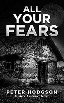 All Your Fears by [Hodgson, Peter]