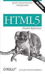 HTML5 Pocket Reference: Quick, Comprehensive, Indispensable (Pocket Reference (O'Reilly))