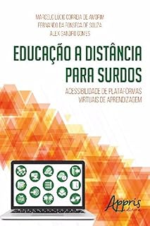 Livro Educação a Distância para Surdos: Acessibilidade de Plataformas Virtuais de Aprendizagem (Ciências da Comunicação - TI – Tecnologia da Informação)