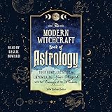 The Modern Witchcraft Book of Astrology: Your