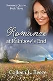 Romance at Rainbow's End (Romance Quartet) (Volume 3) by Colleen L. Reece
