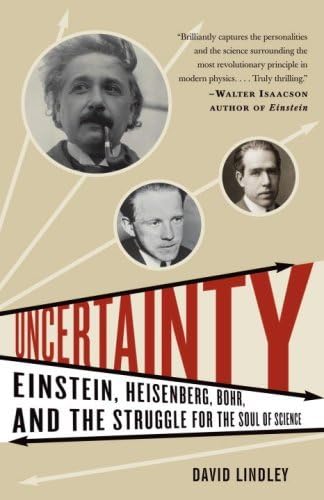(Uncertainty: Einstein, Heisenberg, Bohr, and the Struggle for the Soul of Science) By Lindley, David (Author) Paperback on 12-Feb-2008 Paperback – 12 Feb 2008