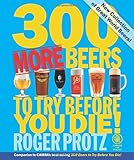 300 More Beers to Try Before You Die! by