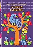 15 Contes d'Arménie (FLAMMARION JEUN) (French Edition) by 
