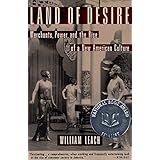 Land of Desire: Merchants, Power, and the Rise of a New American Culture