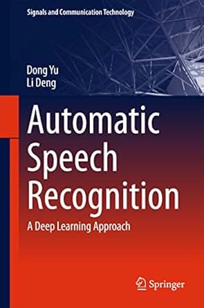 Automatic Speech Recognition A Deep Learning Approach