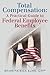 Total Compensation: A Practical Guide to Federal Employee Benefits - Book by Brian Kuhn