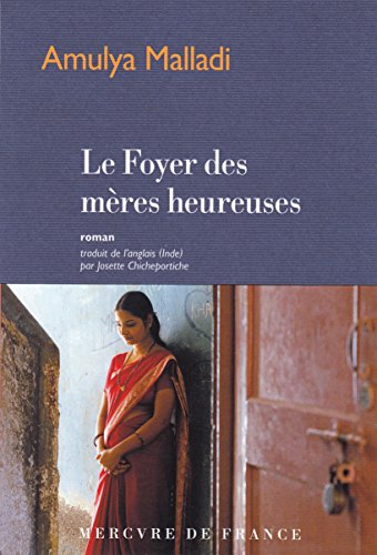 Le Foyer des mères heureuses (Bibliothèque étrangère) (French Edition) by Amulya Malladi