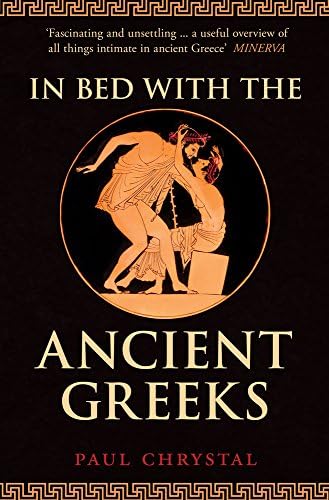 In Bed with the Ancient Greeks Paperback – 15 Jan. 2018