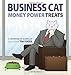 Business Cat: Money, Power, Treats