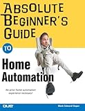 Absolute Beginner's Guide to Home Automation by Mark Edward Soper