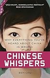 Chinese Whispers: Why Everything You've Heard About China is Wrong