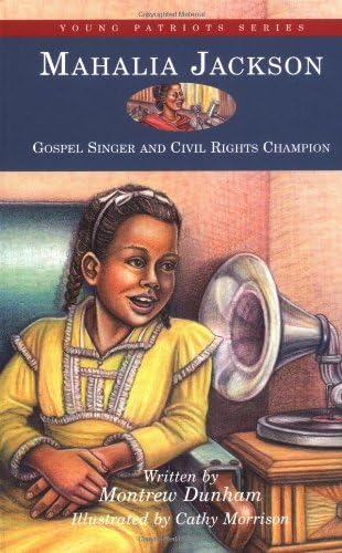 Mahalia Jackson: Gospel Singer and Civil Rights Champion (7) (Young Patriots series) Hardcover โ June 1, 2003
