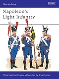Napoleon's Light Infantry (Men-at-Arms) by Philip Haythornthwaite, Bryan Fosten