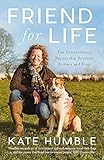 Friend For Life: The Extraordinary Partnership Between Humans and Dogs by Kate Humble