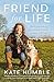 Friend For Life: The Extraordinary Partnership Between Humans and Dogs by Kate Humble