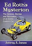 Ed Roth's Mysterion: The Genesis, Demise and