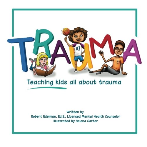 Trauma: Teaching kids all about trauma