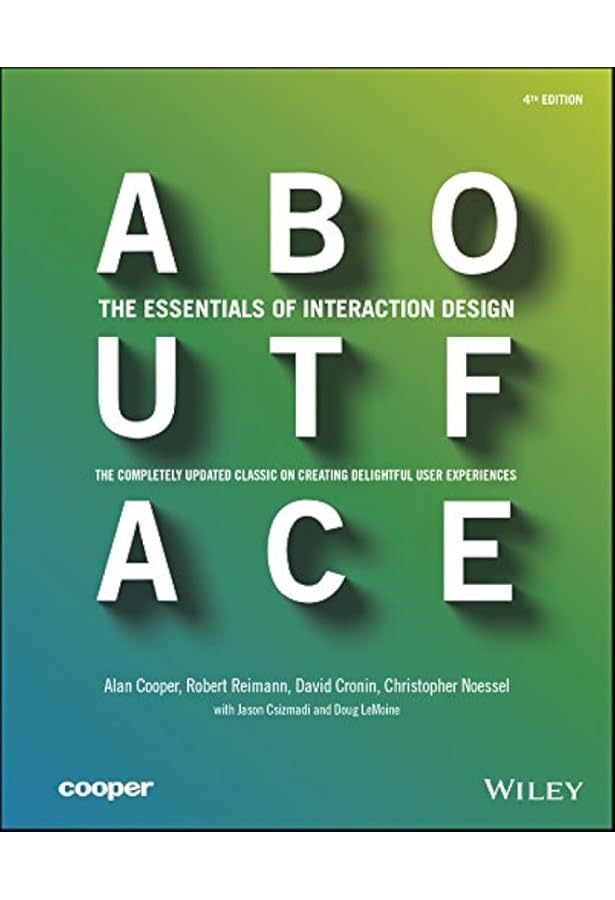 About Face 3: The Essentials of Interaction Design: Cooper, Alan
