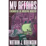 My Affairs: A Memoir of the Magazine Industry (2016-2076)