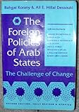 The Foreign Policies of Arab States : The Challenge of Change, Korany, Bahgat and Dessouki, Ali E., 0813308755