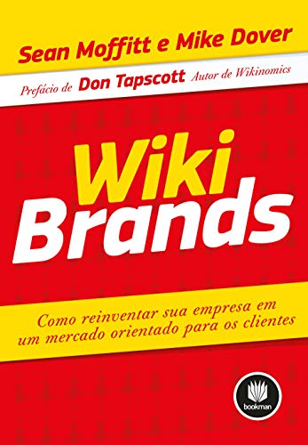 WikiBrands: Como Reinventar sua Empresa em um Mercado Orientado para os Clientes