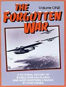 The Forgotten War A Pictorial History Of World War Ii In