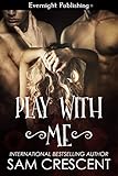 Play With Me (The Bad Boy Collection Book 2)