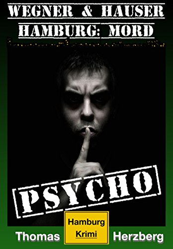 Psycho (Wegner & Hauser): Hamburg: Mord (German Edition)