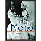 Silent Movies: The Birth of Film and the Triumph of Movie Culture