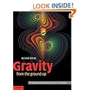 Gravity from the Ground Up: An Introductory Guide to Gravity and General Relativity