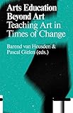 Image de Arts Education Beyond Art: Teaching Art in Times of Change (Antennae)
