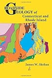 Front cover for the book Roadside Geology of Connecticut and Rhode Island by James W. Skehan